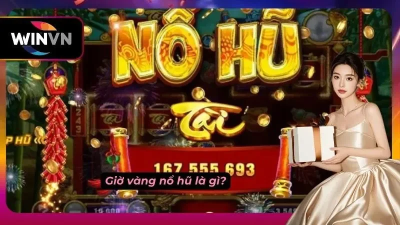 Tìm hiểu cụ thể về khung giờ vàng dễ nổ Jackpot